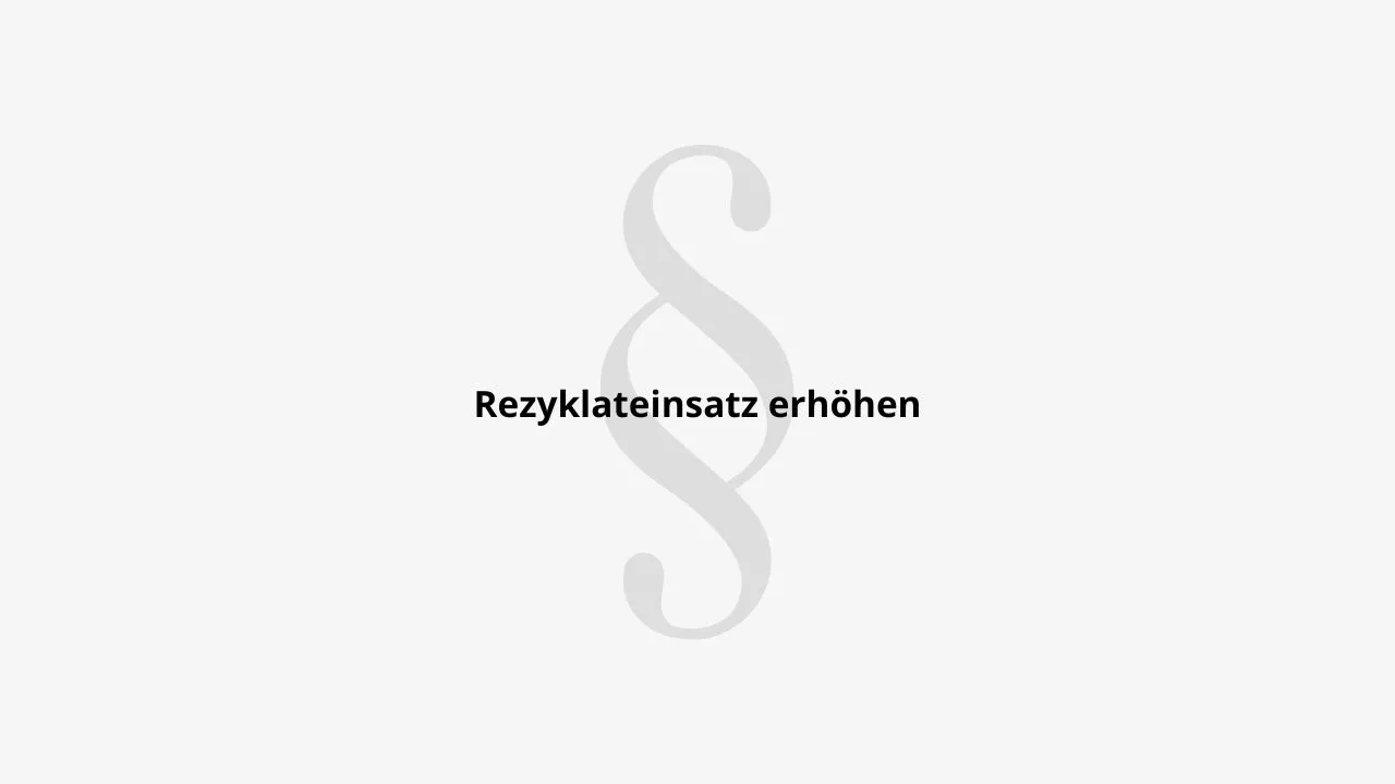 Recyclateinsatz erhöhen